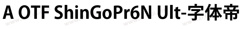A OTF ShinGoPr6N Ult字体转换